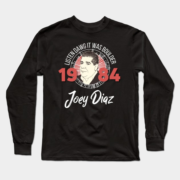 Joey Diaz Boulder 1984 Long Sleeve T-Shirt by Modestquotes